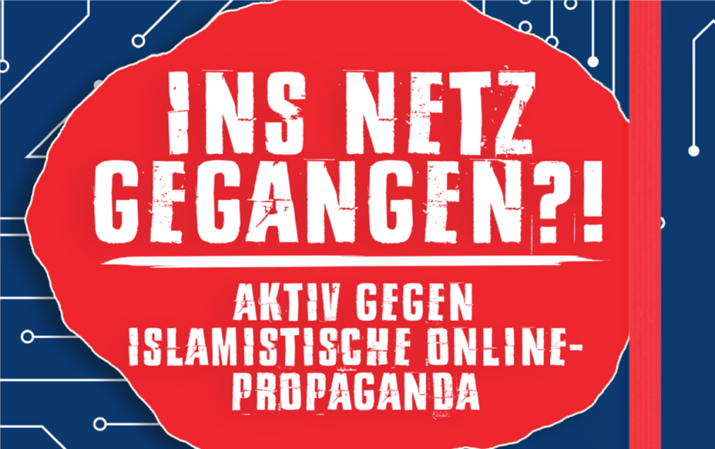 Ins Netz gegangen?! Aktiv gegen islamistische OnlinePropaganda